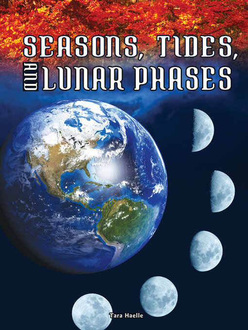 Title details for Seasons, Tides, and Lunar Phases by Tara Haelle - Available